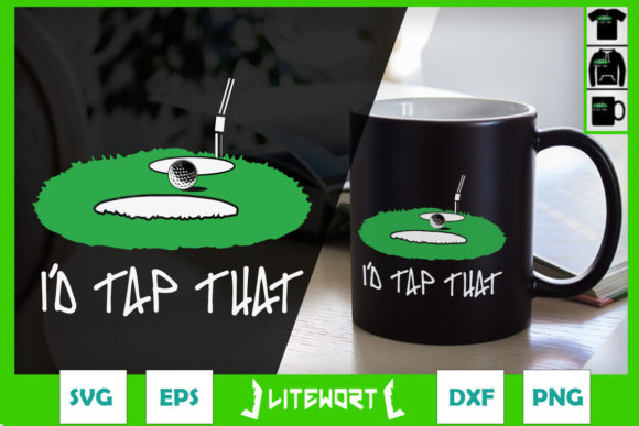 I'd Tap That Golf Golfer Golfing Graphics for Crafts