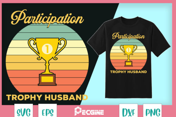Participation Trophy Husband Anniversary Graphics for Branding
