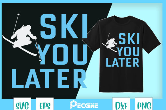 Ski You Later Graphics for Custom T-Shirt Designs