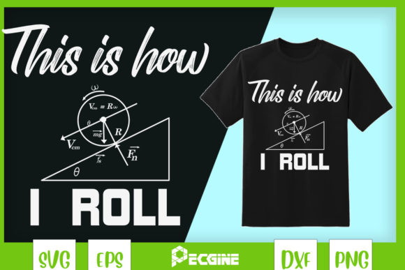 This is How I Roll Physics and Math Graphics for T-Shirt Designs